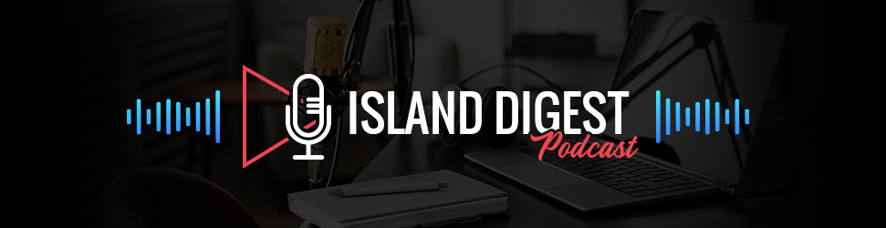 Island Digest Podcast