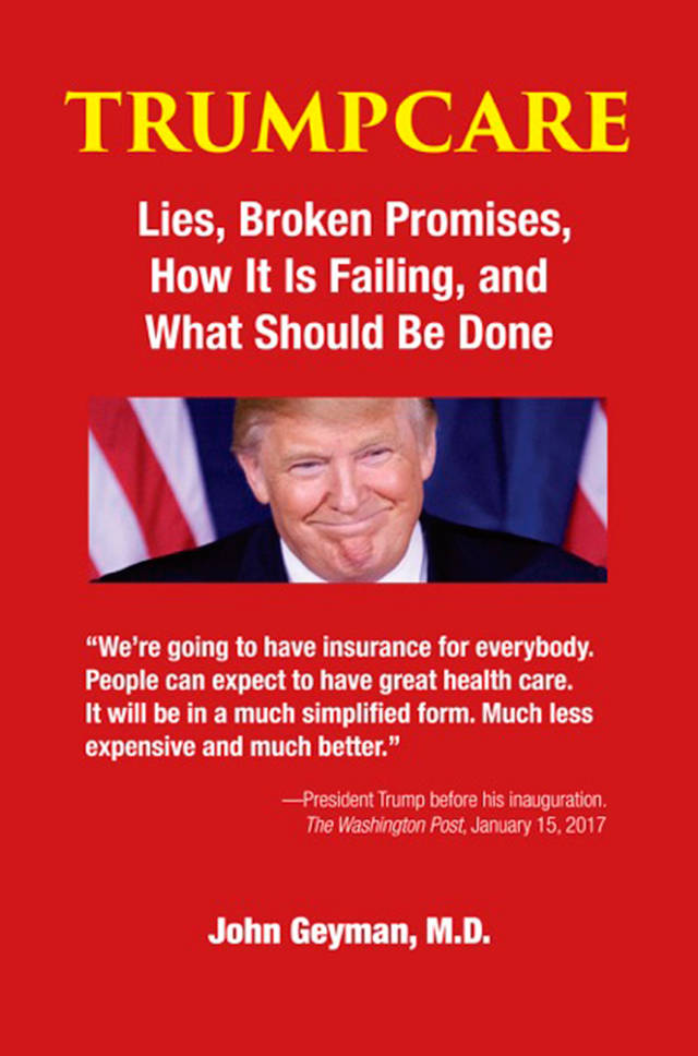 Geyman releases ‘TrumpCare: Lies, Broken Promises, How It Is Failing, and What Should Be Done’