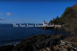 New video from visitors bureau: ‘The San Juan Islands Miss You’