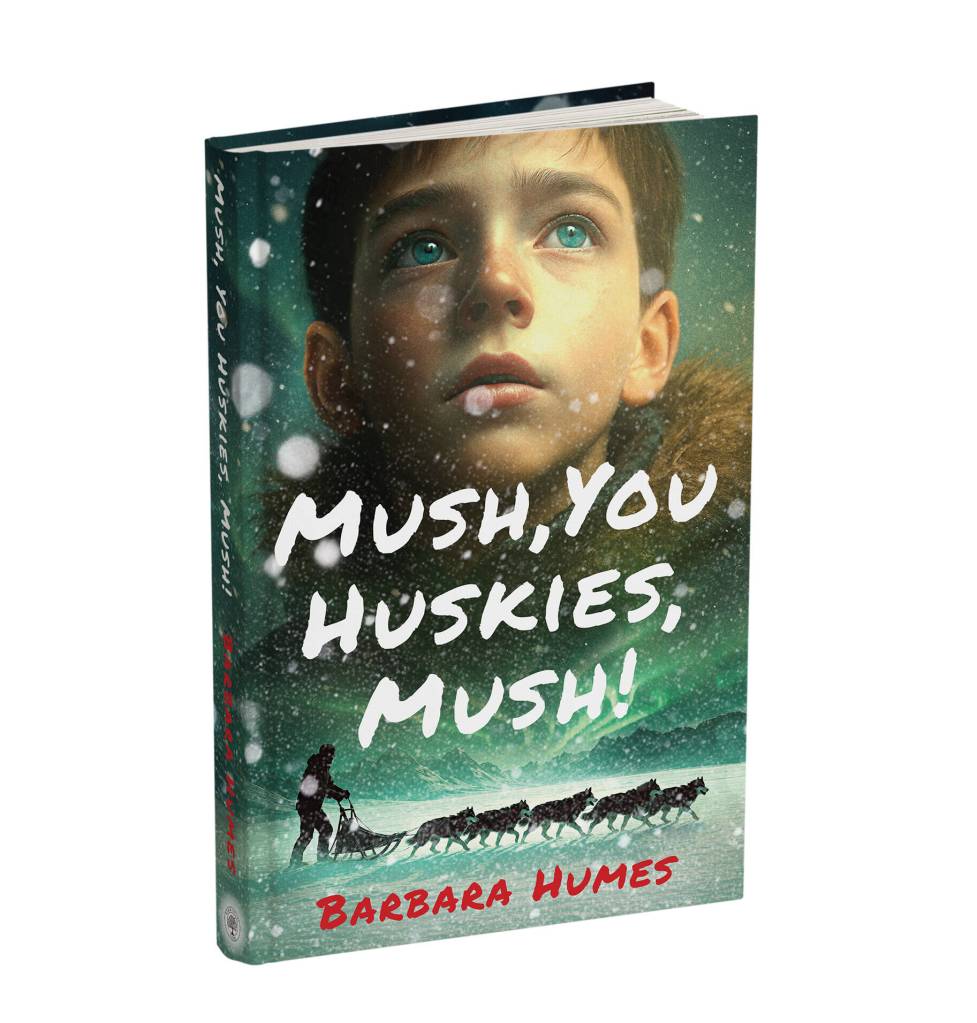 Contributed photo.
Mush, You Huskies, Mush! book cover.