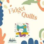 Fidget quilts