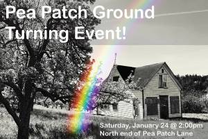 Contributed photo.
You are invited to the Pea Patch ground turning event on Saturday, Jan. 24 at 2 p.m.